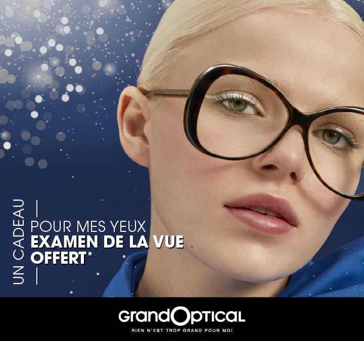 OFFRE DE FIN D’ANNÉE CHEZ GRAND OPTICAL !